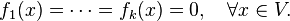 f_1(x)=\cdots = f_k(x)=0,\quad\forall x\in V.