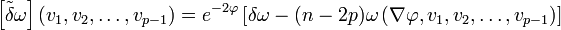 \left[\tilde\delta\omega\right](v_1 , v_2 , \ldots , v_{p-1}) = e^{-2\varphi}\left[  \delta\omega - (n-2p)\omega\left(\nabla\varphi, v_1, v_2, \ldots , v_{p-1}\right) \right]