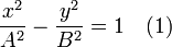 \frac{x^2}{A^2} - \frac{y^2}{B^2} = 1 \quad (1)