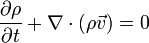 {\partial \rho \over \partial t} + \nabla \cdot (\rho \vec v) = 0