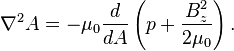 \nabla^2 A = -\mu_0 \frac{d}{dA}\left(p + \frac{B_z^2}{2\mu_0}\right).