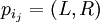 p_{i_{j}} = (L, R)