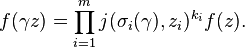 
f(\gamma z) = \prod_{i=1}^m j(\sigma_i(\gamma), z_i)^{k_i} f(z).
