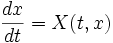 \frac{dx}{dt}=X(t,x)