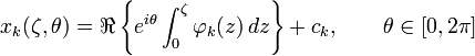 x_k(\zeta,\theta) = \Re \left\{ e^{i \theta} \int_0^\zeta \varphi_{k}(z) \, dz \right\} + c_k , \qquad \theta \in [0,2\pi] 