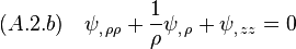 (A.2.b)\quad \psi_{,\,\rho\rho}+\frac{1}{\rho}\psi_{,\,\rho}+\psi_{,\,zz} =0 