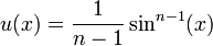 u(x) = \frac{1}{n-1} \sin^{n-1}(x)