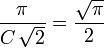 \frac{\pi}{C\, \sqrt{2}} = \frac{\sqrt{\pi}}{2}