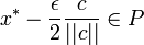 x^\ast - \frac{\epsilon}{2} \frac{c}{||c||} \in P