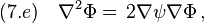 (7.e)\quad \nabla^2\Phi  =\,2\nabla\psi \nabla\Phi\,,