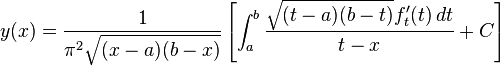 
  y(x)
  =
  \frac{1}{\pi^2 \sqrt{(x-a)(b-x)}}
  \left[
    \int_a^b \frac{\sqrt{(t-a)(b-t)} f'_t(t) \, dt}{t-x}
   +C
  \right]
  