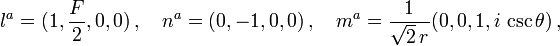 l^a=(1,\frac{F}{2},0,0)\,,\quad n^a=(0,-1,0,0)\,,\quad m^a=\frac{1}{\sqrt{2}\,r}(0,0,1,i\,\csc\theta)\,,