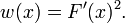 w(x)=F'(x)^2.