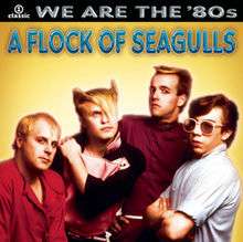 We Are the 80s - A Flock Of Seagulls