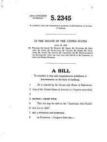 April 28, 1988"A Bill to establish a clear and comprehensive prohibition of discrimination on the basis of handicap." Authored by Senator Tom Harkin