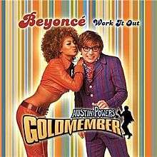 Photograph of a man and a woman. He wears a lilac dress with vertical blue stripes and glasses, while she wears a coral leather jacket and pants. She rests on the shoulder of the man. Behind them, a colorful background compound of vertical lines appears. Above them, the words "Beyoncé" and "Work It Out", and in front of them "Austin Powers in Goldmember".