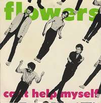 Band name, Flowers, at top, four men are shown diagonally across the middle, with title, Can't Help Myself, at bottom.