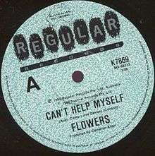Vinyl single label with word Regular Records written at top. Single title, Can't Help Myself is written across lower half followed by songwriting credit, Iva Davies. Bottom has artist name, Flowers, followed with Produced by Cameron Allan.