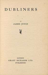 Title page saying 'DUBLINERS BY JAMES JOYCE', then a colophon, then 'LONDON / GRANT RICHARDS LTD. / PUBLISHERS'.