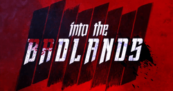 Title card for the television series Into the Badlands