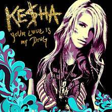 A blond woman on the right side of the album, on the left side are the words "Ke$ha" and "Your Love Is My Drug", the bottom has blue and purple waves