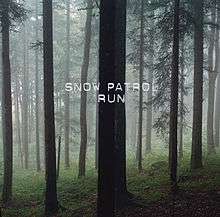 Photograph of a gloomy forest. The words "Snow Patrol" and, below of it, "Run" are written centred in white capital letters.