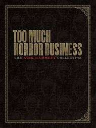 Cover of Too Much Horror Business by Kirk Hammett.