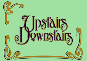 The words "Upstairs, Downstairs" are displayed against a green background