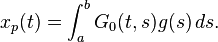 x_p(t) = \int_a^b G_0(t,s)g(s)\,ds.\,