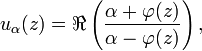  u_\alpha(z) = \Re \left(\frac{\alpha + \varphi(z)}{\alpha - \varphi(z)}\right), 