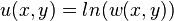 u(x,y)=ln(w(x,y))