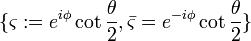 \{\varsigma:= e^{i\phi}\cot\frac{\theta}{2}, \bar{\varsigma}=e^{-i\phi}\cot\frac{\theta}{2}\}