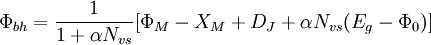 \Phi_{bh} = \frac{1}{1+\alpha N_{vs}} [\Phi_M - X_M + D_J + \alpha N_{vs}(E_g - \Phi_0)] 