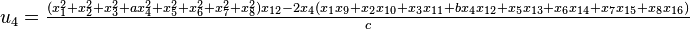 u_4 = \tfrac{(x_1^2+x_2^2+x_3^2+ax_4^2+x_5^2+x_6^2+x_7^2+x_8^2)x_{12} - 2x_4(x_1 x_9 +x_2 x_{10} +x_3 x_{11} +bx_4 x_{12} +x_5 x_{13} +x_6 x_{14} +x_7 x_{15} +x_8 x_{16})}{c}