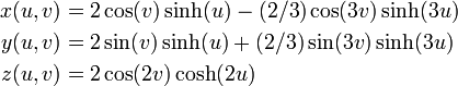 \begin{align}
x(u,v) &= 2\cos(v)\sinh(u) - (2/3)\cos(3v)\sinh(3u)\\
y(u,v) &= 2\sin(v)\sinh(u) + (2/3)\sin(3v)\sinh(3u)\\
z(u,v) &= 2\cos(2v)\cosh(2u)
\end{align}